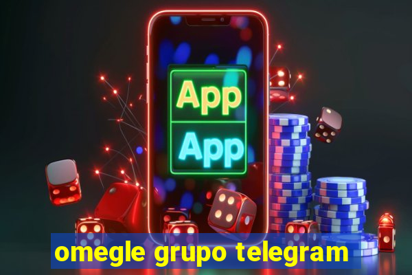 omegle grupo telegram